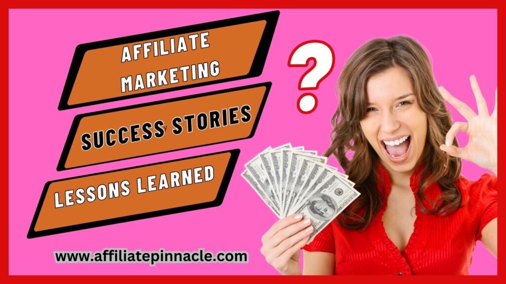 Affiliate Marketing Case Studies: Success Stories and Lessons Learned