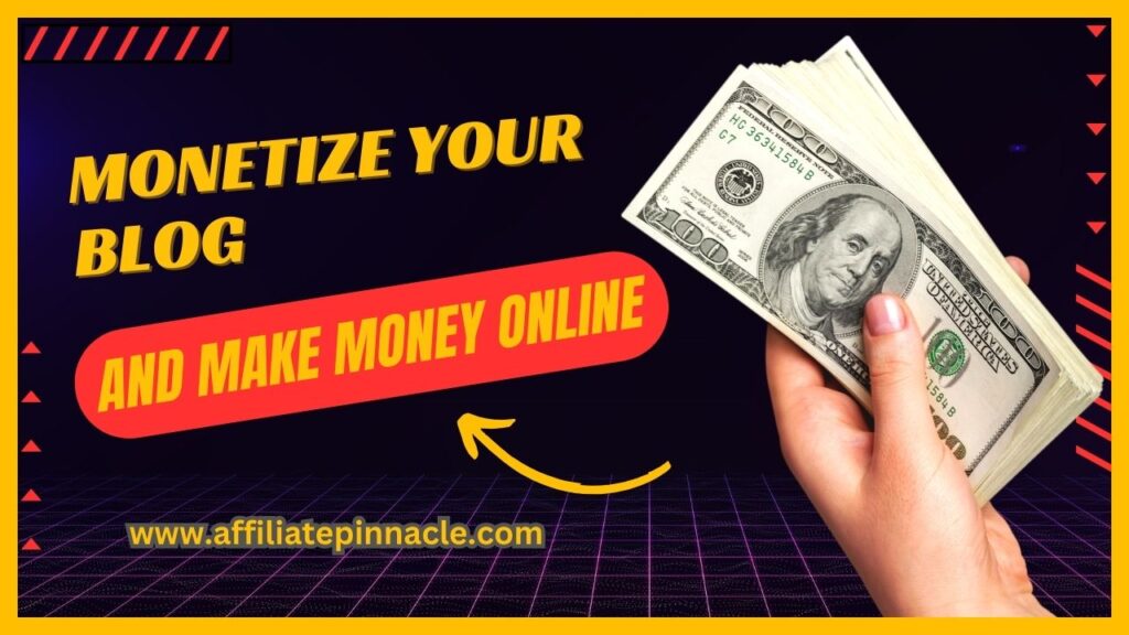 Blogging for Bucks: How to Monetize Your Blog and Make Money Online