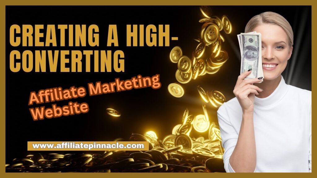 Creating a High-Converting Affiliate Marketing Website