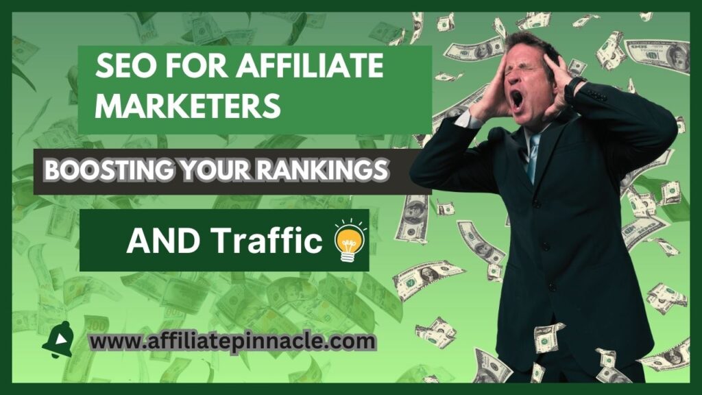 SEO for Affiliate Marketers: Boosting Your Rankings and Traffic