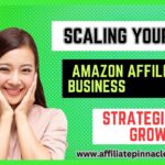 Scaling Your Amazon Affiliate Business: Strategies for Growth
