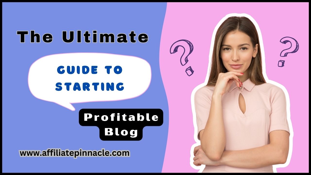 The Ultimate Guide to Starting a Profitable Blog