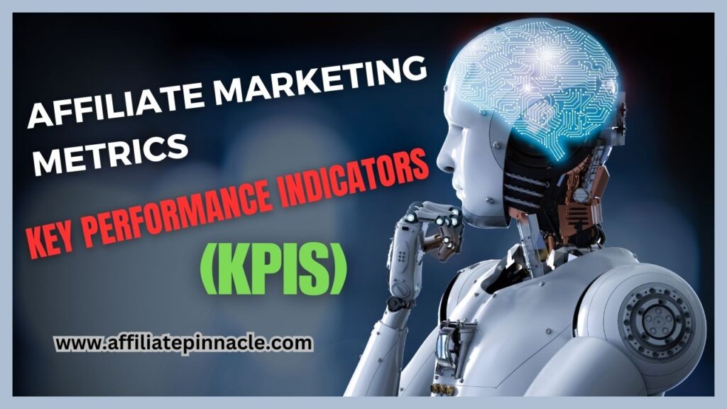 Understanding Affiliate Marketing Metrics: Key Performance Indicators (KPIs)