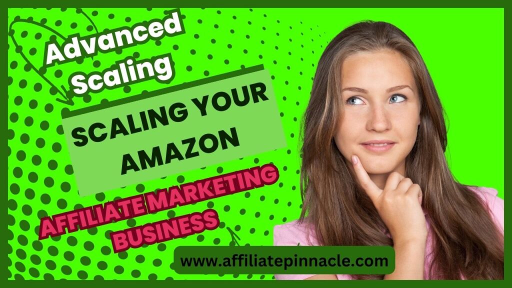Advanced Strategies for Scaling Your Amazon Affiliate Marketing Business