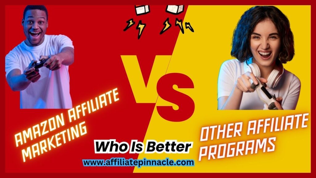 Amazon Affiliate Marketing vs. Other Affiliate Programs: Pros and Cons