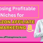 Choosing Profitable Niches for Amazon Affiliate Marketing
