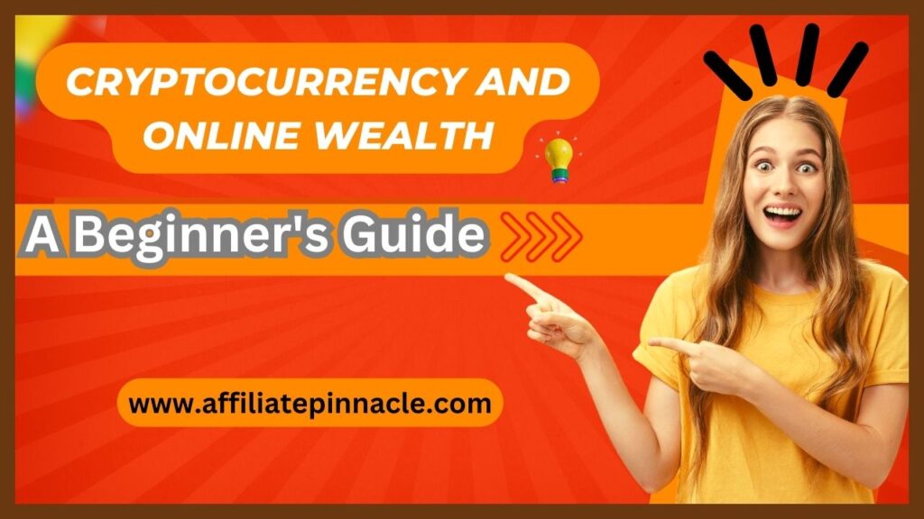Cryptocurrency and Online Wealth: A Beginner's Guide