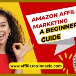 Getting Started with Amazon Affiliate Marketing: A Beginner's Guide