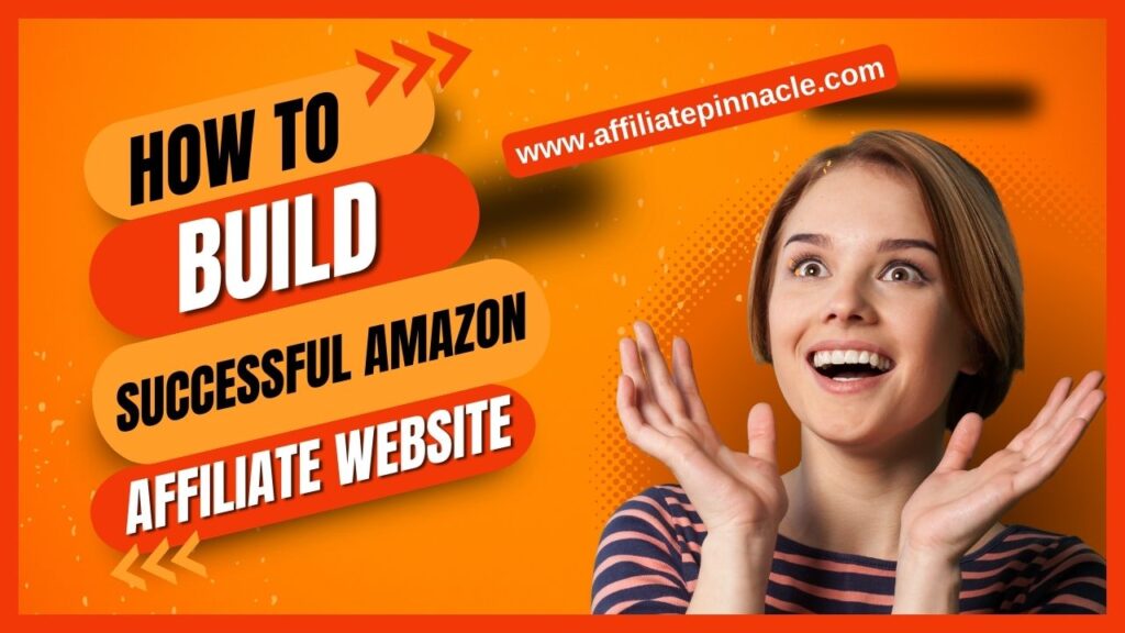 How to Build a Successful Amazon Affiliate Website