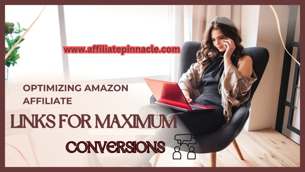 Optimizing Amazon Affiliate Links for Maximum Conversions