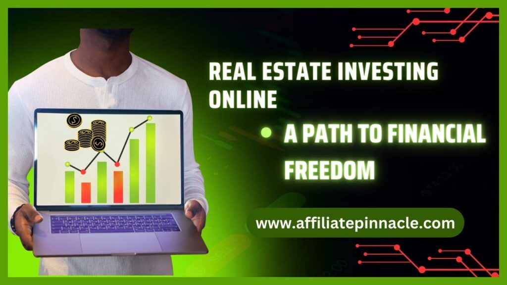 Real Estate Investing Online: A Path to Financial Freedom
