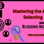 Mastering the Art of Selecting a High-Yield Blogging Niche