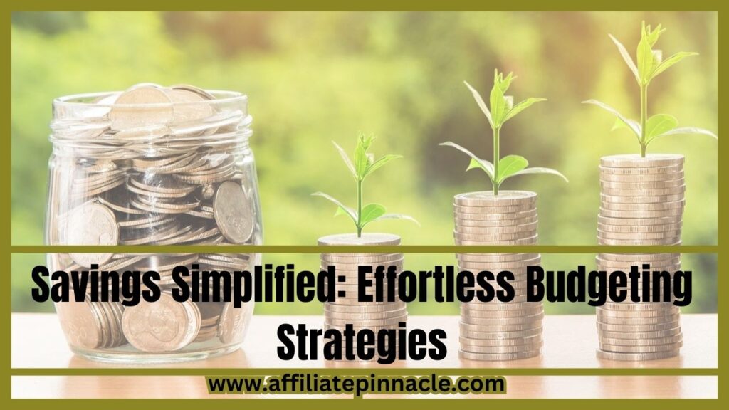 Savings Simplified: Effortless Budgeting Strategies