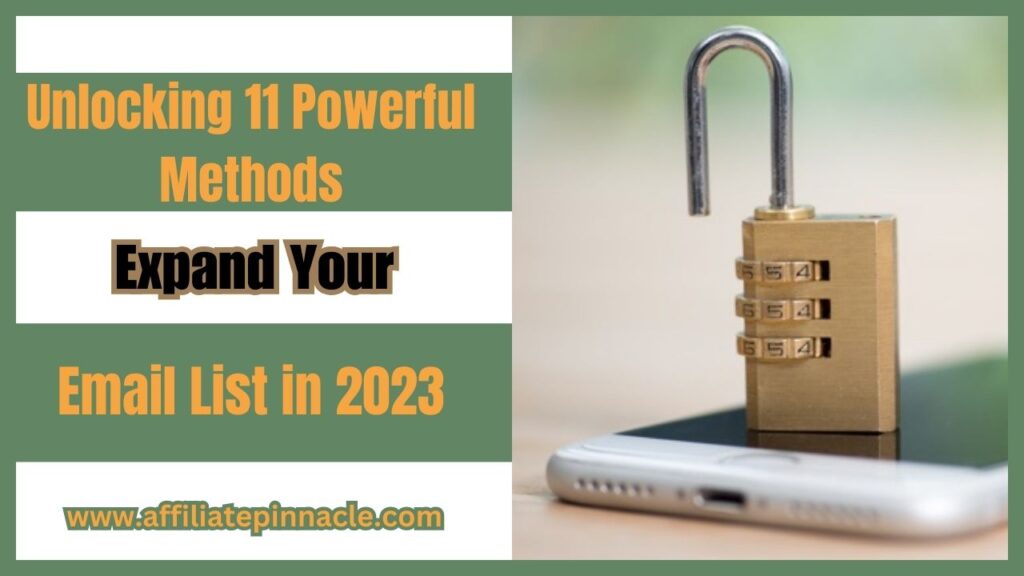 Unlocking 11 Powerful Methods to Expand Your Email List in 2023